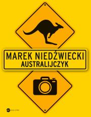 Australijczyk. Autor: Marek Niedźwiecki. Dadada.pl Okładka książki Australijczyk