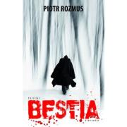 Bestia. Autor: Rozmus Piotr. Dadada.pl Okładka książki Bestia