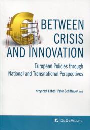 Between Crisis and Innovation. Autor: Krzysztof Łobos, Peter Schiffauer. Dadada.pl Okładka książki Between Crisis and Innovation