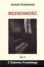 Bezsenność. Autor: Krzyżowski Janusz. Dadada.pl Okładka książki Bezsenność