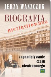 Okładka książki Biografia niezlustrowana