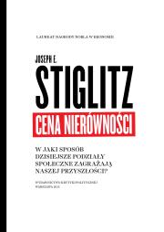 Cena nierówności. W jaki sposób dzisiejsze podziały społeczne zagrażają naszej przyszłości?. Autor: Stiglitz Joseph E.. Dadada.pl Okładka książki Cena nierówności. W jaki sposób dzisiejsze podziały społeczne zagrażają naszej przyszłości?