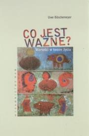 Okładka książki Co jest ważne? Wartości w Twoim życiu