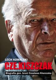 'Czekiszczak' Biografia gen. broni Czesława Kiszczaka. Autor: Kowalski Lech. Dadada.pl Okładka książki 'Czekiszczak' Biografia gen. broni Czesława Kiszczaka
