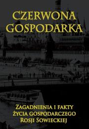 Okładka książki Czerwona gospodarka Zagadnienia i fakty życia gospodarczego Rosji