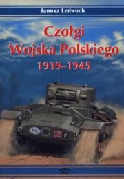 Czołgi Wojska Polskiego 1939-1945. Autor: Janusz Lewoch. Dadada.pl Okładka książki Czołgi Wojska Polskiego 1939-1945