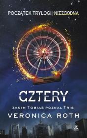 Cztery. Początek trylogii Niezgodna. Autor: Roth Veronica. Dadada.pl Okładka książki Cztery. Początek trylogii Niezgodna