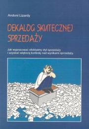 Dekalog skutecznej sprzedaży. Autor: Lizardy Andoni. Dadada.pl Okładka książki Dekalog skutecznej sprzedaży