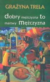 Okładka książki Dobry mężczyzna to martwy mężczyzna
