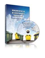 Okładka książki Dokumentacja w gospodarce odpadowej Decyzje administracyjne, opłaty, ewidencje