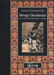 Drogi bezdroża rozwoju psychopatologii i terapii. Autor: Krzyżowski Janusz. Dadada.pl Okładka książki Drogi bezdroża rozwoju psychopatologii i terapii