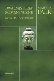 Dwa ''misteria'' romantyczne. Novalis - Słowacki. Autor: Falk Maryla. Dadada.pl Okładka książki Dwa ''misteria'' romantyczne. Novalis - Słowacki