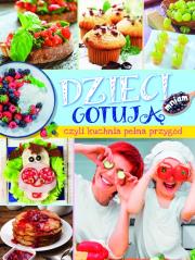 Dzieci gotują, czyli kuchnia pełna przygód. Autor: Mariola Jarocka. Dadada.pl Okładka książki Dzieci gotują, czyli kuchnia pełna przygód