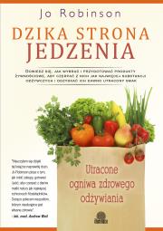 Dzika strona jedzenia. Autor: Robinson Jo. Dadada.pl Okładka książki Dzika strona jedzenia