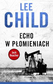 Echo w płomieniach. Autor: Child Lee. Dadada.pl Okładka książki Echo w płomieniach
