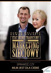 Etat, biznes tradycyjny czy marketing sieciowy. Autor: Kamila Molińska, Roman Hadasik. Dadada.pl Okładka książki Etat, biznes tradycyjny czy marketing sieciowy