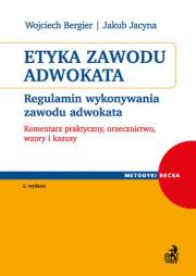 Etyka zawodu adwokata. Autor: Bergier Wojciech, Jacyna Jakub. Dadada.pl Okładka książki Etyka zawodu adwokata