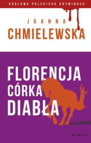 Okładka książki Florencja córka Diabła. Kolekcja: Królowa polskiego kryminału. Część 27