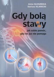 Gdy bolą stawy. Autor: Anna Kłosińska, Dariusz Klarecki. Dadada.pl Okładka książki Gdy bolą stawy