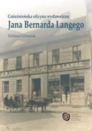 Okładka książki Gnieźnieńska oficyna wyd. Jana Bernarda Langego
