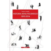 Historia kina polskiego 1895-2014. Autor: Tadeusz Lubelski. Dadada.pl Okładka książki Historia kina polskiego 1895-2014
