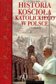 Historia Kościoła katolickiego w Polsce. Autor: Jan Kracik. Dadada.pl Okładka książki Historia Kościoła katolickiego w Polsce