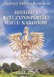 Historia Rzeczypospolitej wielu narodów. Autor: Kamiński Andrzej. Dadada.pl Okładka książki Historia Rzeczypospolitej wielu narodów