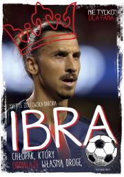 Okładka książki Ibra. Chłopiec, który odnalazł własną drogę