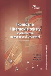Ikoniczne i literackie teksty w przestrzeni nowoczesnej dydaktyki. Autor: Anna Pilch (red.), Marta Rusek (red.). Dadada.pl Okładka książki Ikoniczne i literackie teksty w przestrzeni nowoczesnej dydaktyki