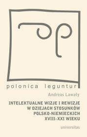 Intelektualne wizje i rewizje. Autor: Lawaty Andreas. Dadada.pl Okładka książki Intelektualne wizje i rewizje