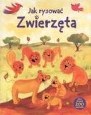 Jak rysować zwierzęta. Autor: Gilpin Rebecca. Dadada.pl Okładka książki Jak rysować zwierzęta