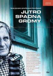 Jutro spadną gromy. Autor: Jastrzębski Bartosz, Morawiecki Jędrzej. Dadada.pl Okładka książki Jutro spadną gromy