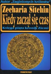 Okładka książki Kiedy zaczął się czas. Księga piąta kronik ziemi   