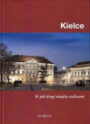 Kielce. W pół drogi między stolicami. Autor: praca zbiorowa. Dadada.pl Okładka książki Kielce. W pół drogi między stolicami