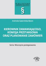Okładka książki Kierownik zamawiającego komisja przetargowa oraz planowanie zamówień
