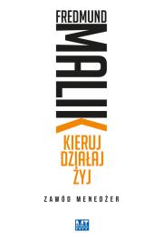 Okładka książki Kieruj Działaj Żyj . Zawód Menedżer