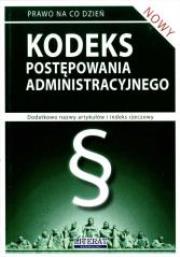 Kodeks postępowania administracyjnego. Autor: Koniuszek Ewelina [opracowanie. Dadada.pl Okładka książki Kodeks postępowania administracyjnego