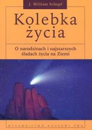Okładka książki Kolebka życia O narodzinach i najstarszych śladach życia na Ziemi