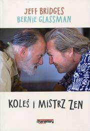 Koleś i mistrz zen. Autor: Bridges Jeff, Glassman Bernie. Dadada.pl Okładka książki Koleś i mistrz zen