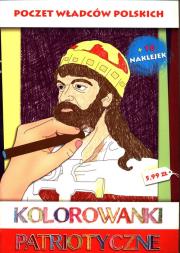 Kolorowanki patriotyczne Poczet władców polskich. Autor: Estera Kudrzyn, Wiśnicka Anna. Dadada.pl Okładka książki Kolorowanki patriotyczne Poczet władców polskich