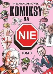 Komiksy na NIE Tom 3. Autor: Robert Zaręba Ryszard Dąbrowski. Dadada.pl Okładka książki Komiksy na NIE Tom 3