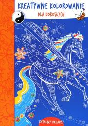 Okładka książki Kreatywne kolorowanie dla dorosłych: Koń