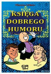Księga Dobrego Humoru. Autor: Urbaniak Marcin. Dadada.pl Okładka książki Księga Dobrego Humoru