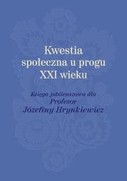 Kwestia społeczna u progu XXI wieku. Autor: red. Ewa Giermanowska, Racław Mariola, Rymsza Marek. Dadada.pl Okładka książki Kwestia społeczna u progu XXI wieku