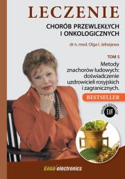 Leczenie chorób przewlekłych i onkologicznych Tom 5. Autor: Olga Jelisejewa. Dadada.pl Okładka książki Leczenie chorób przewlekłych i onkologicznych Tom 5