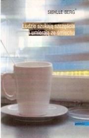 Ludzie szukają szczęścia i umierają ze śmiechu. Autor: Berg Sibylle. Dadada.pl Okładka książki Ludzie szukają szczęścia i umierają ze śmiechu