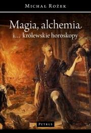Okładka książki Magia, alchemia i... królewskie horoskopy