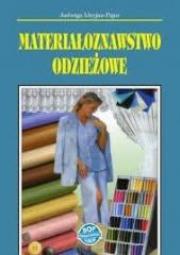 Materiałoznawstwo odzieżowe. Autor: Jadwiga Idryjan-Pajor. Dadada.pl Okładka książki Materiałoznawstwo odzieżowe
