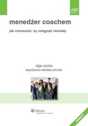 Menedżer coachem. Autor: Porosło Wiesław, Olga Rzycka. Dadada.pl Okładka książki Menedżer coachem