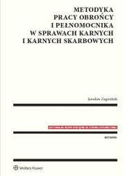 Metodyka pracy obrońcy i pełnomocnika w sprawach karnych i karnych skarbowych. Autor: Zagrodnik Jarosław. Dadada.pl Okładka książki Metodyka pracy obrońcy i pełnomocnika w sprawach karnych i karnych skarbowych